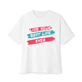 LIVE YOUR BEST LIFE EVER T-SHIRT