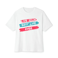 LIVE YOUR BEST LIFE EVER T-SHIRT